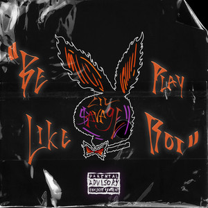 BE LIKE PLAYBOI (Explicit)