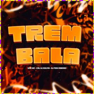 Trem Bala (Explicit)