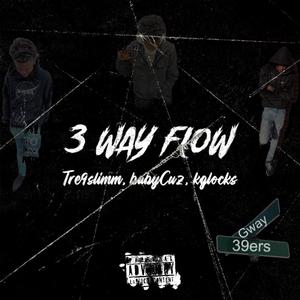 3 way flow (feat. Baby Cuz & Kglocks) (Explicit)