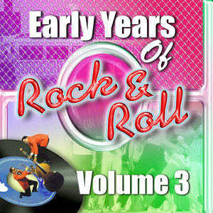 Early Years Of Rock 'N' Roll Volume 3