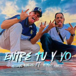 Entre Tu y Yo (feat. Robext Rankiao)