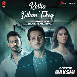 Kotha Dilam Tokey (From "Doctor Bakshi")