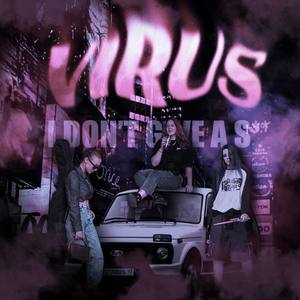 Virus (I Don't Give a s**t) (Explicit)