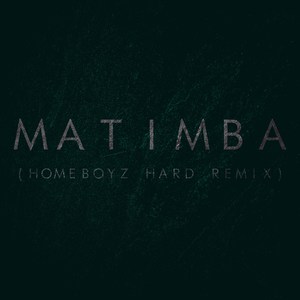 Matimba (HomeBoyz Hard Remix)