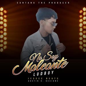 No Soy Maleante (feat. Ludboy) (Explicit)