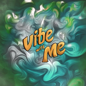 Vibe with Me (Explicit)