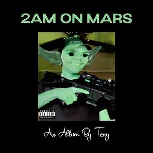 2AM ON MARS (Explicit)