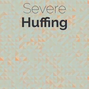 Severe Huffing