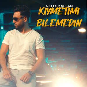 Kıymetimi Bilemedin