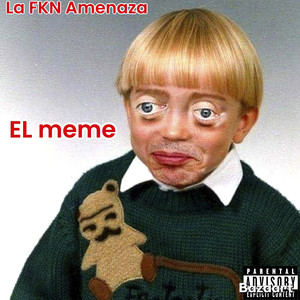 El Meme (Tiraera para Jhony Beltrán) (Original|Explicit)