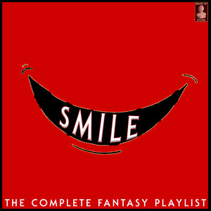 Smile- The Complete Fantasy Playlist