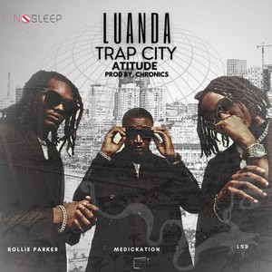 Luanda Trap City Atitude (Explicit)