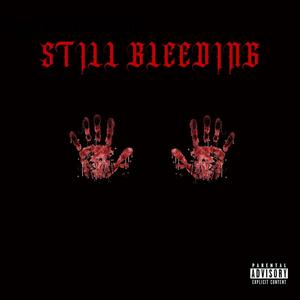 Still Bleeding (Explicit)
