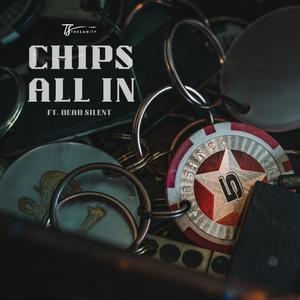 Chips All In(feat. Dead Silent)