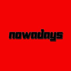 Nowadays (feat. rizin) [Explicit]