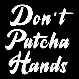 Don't Putcha Hands (feat. Rhian Helina Graham & MADLY )