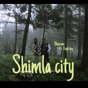 Shimla city (feat. Dope boy) (Explicit)