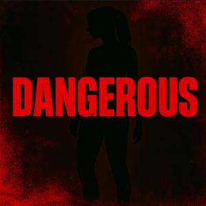 Dangerous (feat. Jiga Icy)
