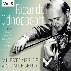 Milestones of A Violin Legend: Ricardo Odnoposoff, Vol. 5