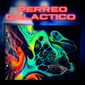 Perreo Galactico (Explicit)