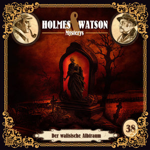 Holmes & Watson Mysterys Folge 38 - Der walisische Albtraum