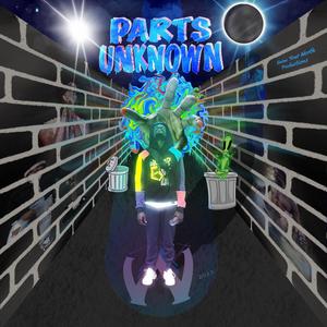 Parts Unknown (Explicit)