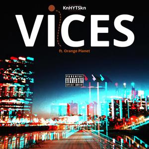 VICES (feat. Orange Planet) (Explicit)