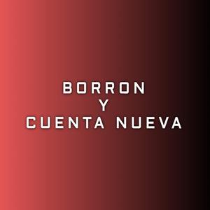 Borron y Cuenta Nueva