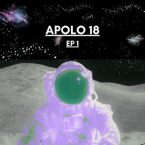 APOLO 18 EP 1 (SPEED UP) [Explicit]