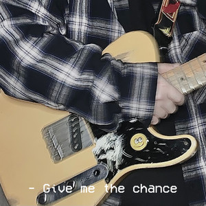 Give Me The Chance