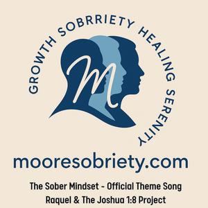The Sober Mindset (Official Theme Song with Steven Moore)