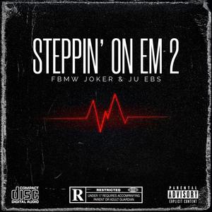 "Stepping on em"pt2 (feat. Ju Ebs) [Explicit]