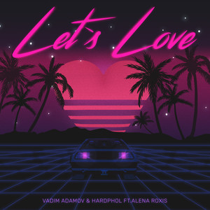 Let's Love (feat. Alena Roxis)