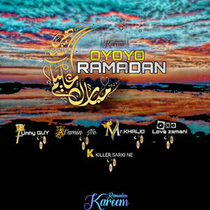 Oyoyo ramadan (feat. FUNNYGUY, K killer sarki ne, One love zamani & Mr Khalid) (Explicit)