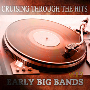 Cruising Through the Hits Of Early Big Bands Vol2