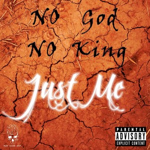 No God, No King, Just Me (Explicit)