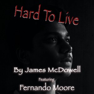 Hard to Live(feat. Fernando Moore)