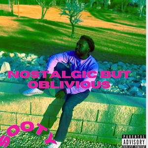 Nostalgic But Oblivious (Explicit)