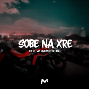 SOBE NA XRE (Explicit)