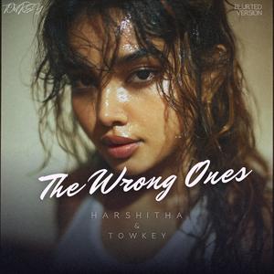 THE WRONG ONES (feat. HARSHITHA)
