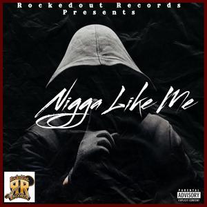 Nigga Like Me (feat. Doegonego) (Explicit)