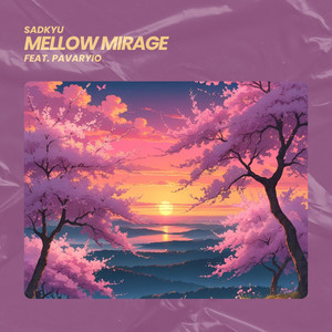 Mellow Mirage (feat. Pavaryio)