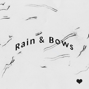 Rain & Bows