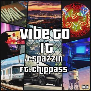 Vibe To It (feat. Chippass) (Explicit)