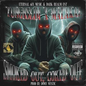 Smoked Out, Coked Out (feat. MALAKAI OF DARKREALM) [Explicit]