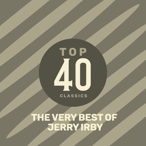 Top 40 Classics - The Very Best of Jerry Irby