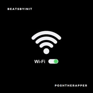 Wi-Fi(feat. PoshTheRapper) (Explicit)