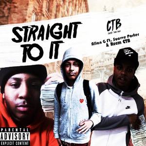 Straight To It (Explicit)