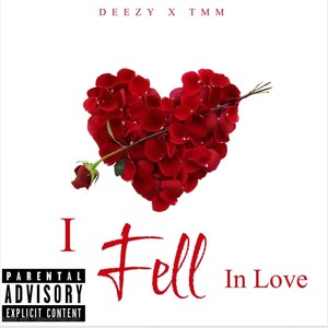 I Fell In Love (feat. D33ZY) (Explicit)