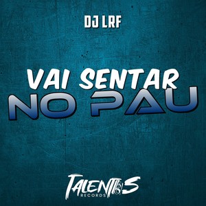 VAI SENTAR NO PAU (Explicit)